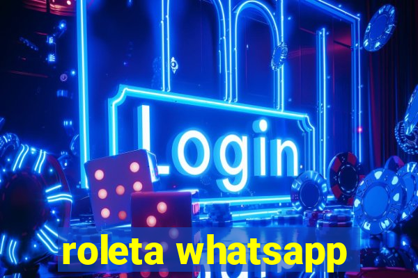 roleta whatsapp